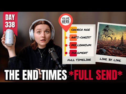 🔥🔚 DAY 338 OF 365 BIBLE... FULL END TIMES EXPLAINED. LINE BY LINE.