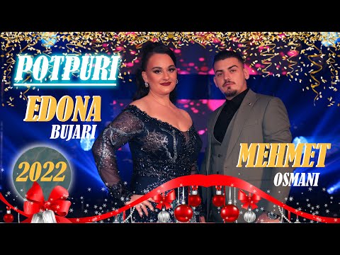 Edona Bujari x Mehmet Osmani - Potpuri 2022