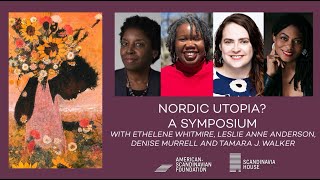 Nordic Utopia? Symposium: Ethelene Whitmire, Leslie Anne Anderson, Denise Murrell, Tamara J. Walker