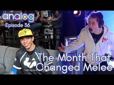 analog - Ep. 36 - The Month that Changed Melee