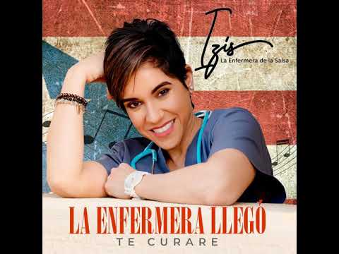 Izis "La Enfermera De La Salsa" - Te Curare🔥