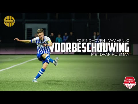 Voorbeschouwing FC Eindhoven - VVV Venlo met Daan Huisman