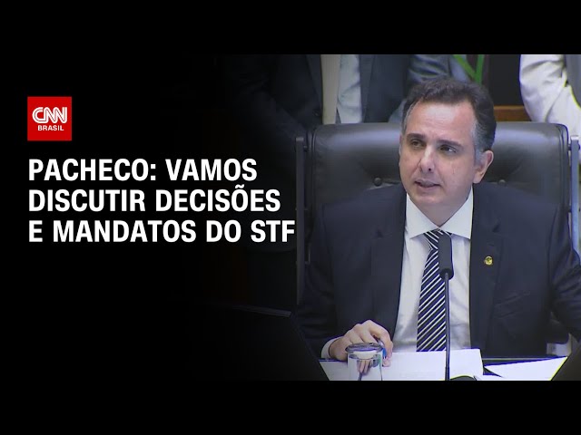 Pacheco: Vamos discutir decisões e mandatos do STF | CNN 360º