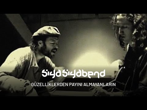 Siya Siyabend - Güzelliklerden Payını Almayanların