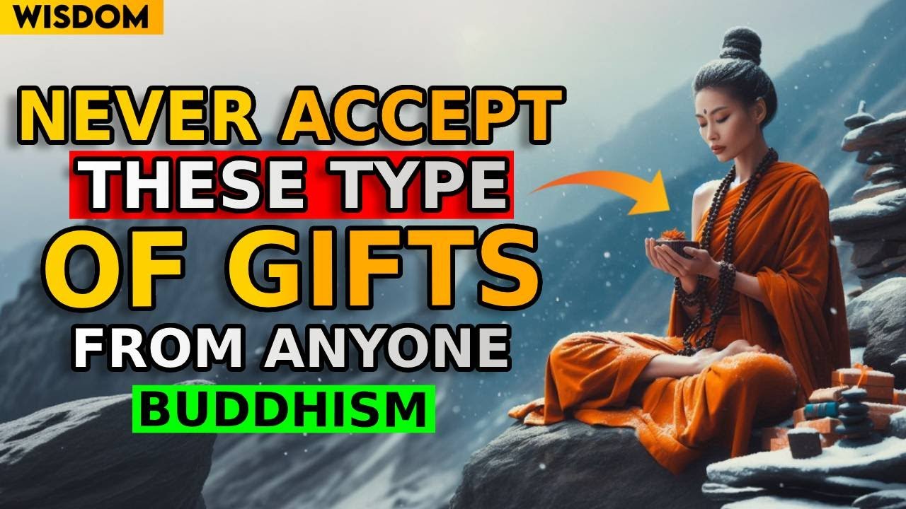 8 Gifts You Should NEVER Accept from ANYONE. Attracts Bad Luck | Buddhist Teachings