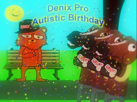 Denix Autistic Birthday Song