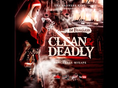 DJ FearLess - Clean & Deadly Dancehall Mix