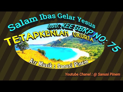 @ Instr KEE GBKP NO: 75 || TETAPKENLAH  UKURTA || Tema : Keteken || 2023 ||