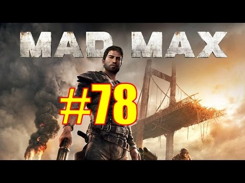 Mad Max Walkthrough & Gameplay - Part 78 - Gutgash Cleanup Crew Project
