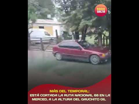 Más del temporal: Está cortada la Ruta Nacional 68 en La Merced, a la altura del Gauchito Gil