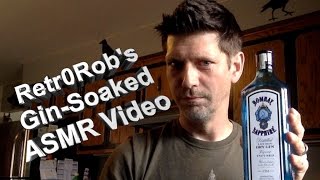 Retr0Rob's Gin-Soaked ASMR Video