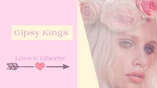 Gipsy Kings ~ Love & Liberte