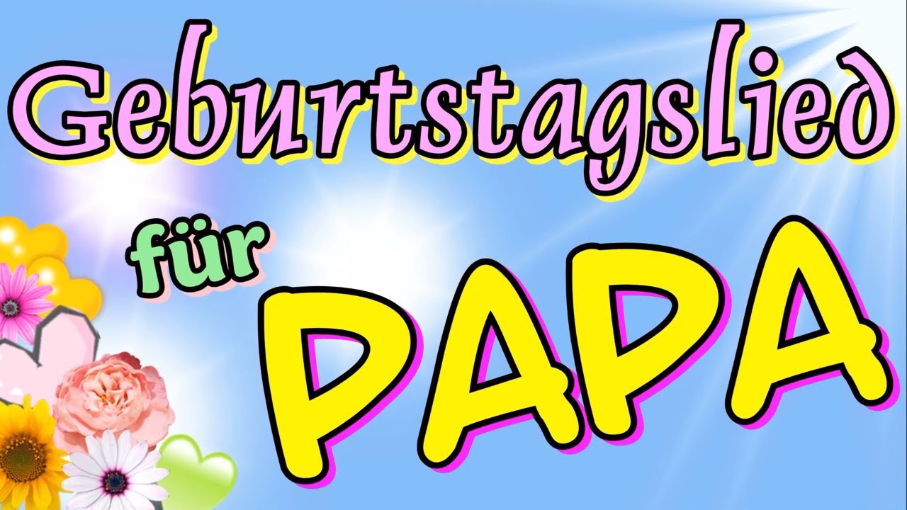 Geburtstagslied für Papa