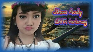 Download lagu Jihan Audy - Cinta Terlarang - Keren Abis 2018 mp3