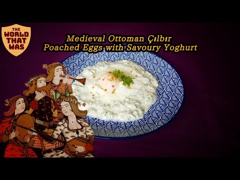 Medieval Ottoman Çılbır (Poached Eggs) | The World That Was