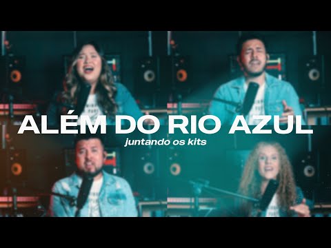 JUNTANDO OS KITS I ALÉM DO RIO AZUL