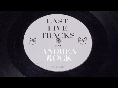 Last 5 tracks: Andrea Rock
