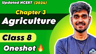 Agriculture FULL CHAPTER | Class 8 Geography Chapter 3 | New NCERT