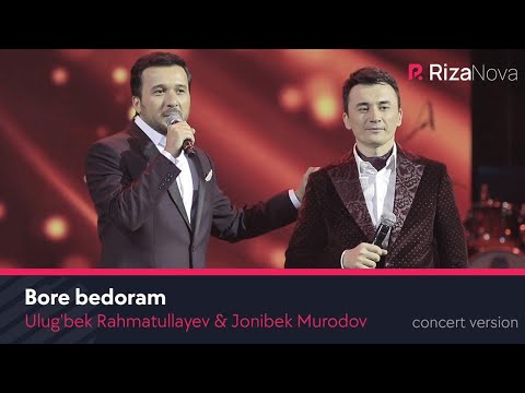 Ulug'bek Rahmatullayev & Jonibek Murodov - Bore bedoram (concert version)