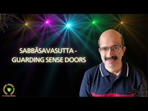 Sabbāsavasutta - Guarding sense doors