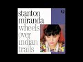 Stanton Miranda – Wheels Over Indian Trails (1986)