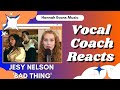 JESY NELSON 'Bad Thing' | Vocal Coach Reacts | Hannah Evans Music
