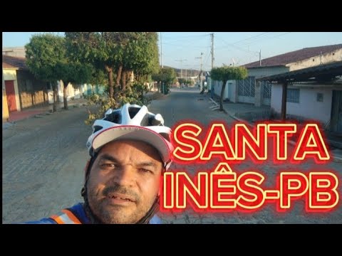 SANTQ INÊS - PB: CONHECENDO A PARAÍBA DE BICICLETA 