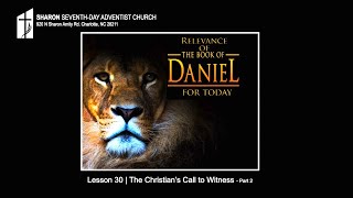 The Relevance of the Book of Daniel for Today- Lesson 30: The Christian's Call to Witness Pt 2