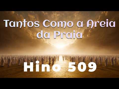 Hino 509 -  Tantos como a Areia da Praia (Ao Passar o Jordão) | Coral e Orquestra | Harpa Cristã