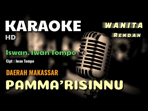 PAMMA'RISINNU | KARAOKE/LIRIK | NADA WANITA. Rendah