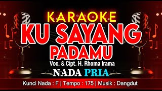 Download lagu KU SAYANG PADAMU KARAOKE NADA PRIA / COWOK | VOC. & CIPT. H. RHOMA IRAMA | DANGDUT | @amkaraoke mp3