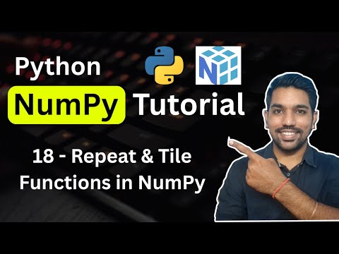 Python Numpy Tutorial 18 Repeat And Tile Functions In Numpy