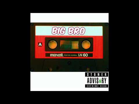 Big Bro Prod. by Unsung)