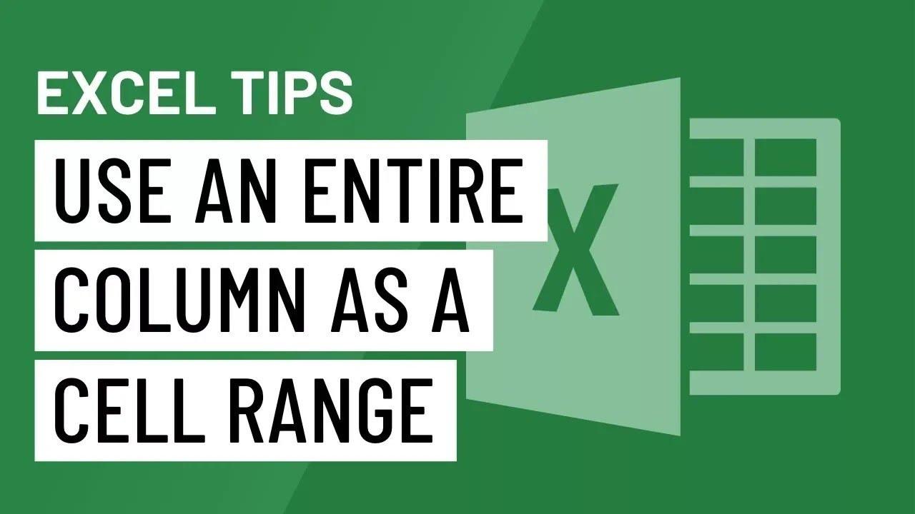Excel Tip: Use an Entire Column as a Cell Range