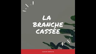 La Branche cassée