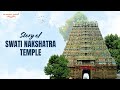 Story Of Swati Nakshatra Temple And Its Significance Pauranic Podcast