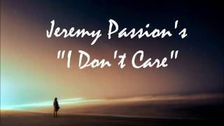 Jeremy Passion- I don&#39;t Care