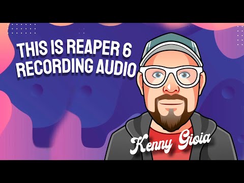 This is REAPER 6 - Recording Audio (4/15)