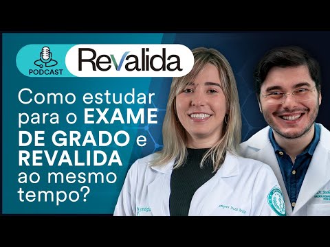 PodCast Revalida - Como estudar para o exame de grado e revalida ao mesmo tempo | Episódio 3