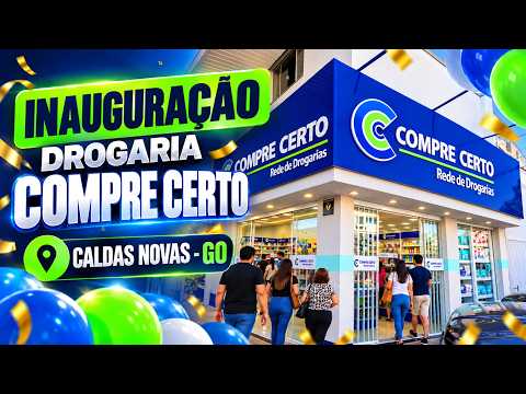 🎉 CALDAS NOVAS – GO RECEBE A DROGARIA COMPRE CERTO! 💙💚