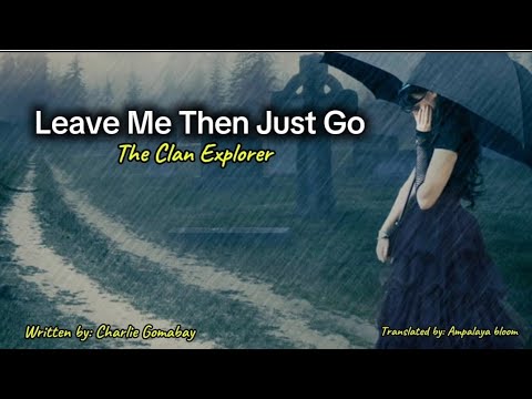 Leave Me Then Just Go - The Clan Explorer (Official Lyrics Video)