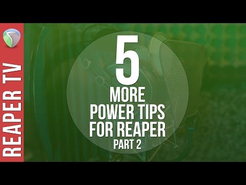 5 More Awesome Essential Power Tips for Reaper