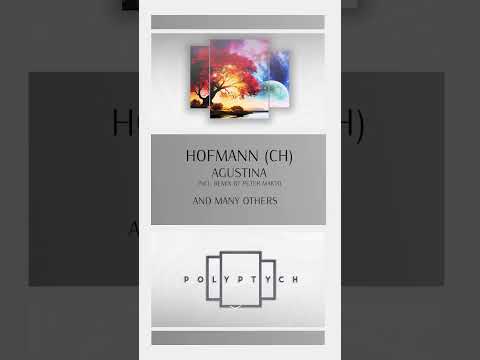 NEW RELEASE: Hofmann (CH) - Agustina (Incl. Remix by Peter Makto) [Polyptych]