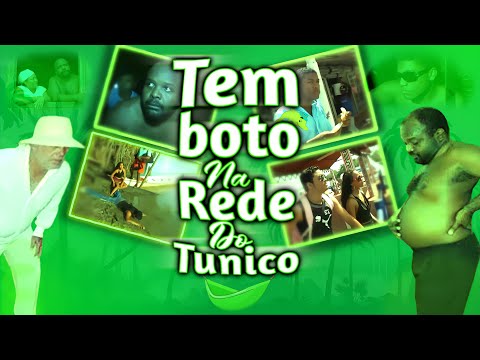 TEM BOTO NA REDE DO TUNICO - Remasterizado HD