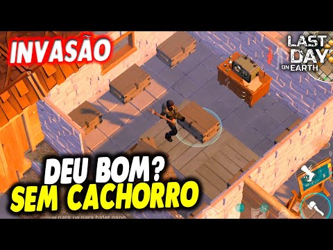 DEU BOM? SEM CACHORRO NA INVASÃO - Last Day On Earth