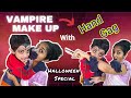 Vampire Make Up For Halloween Special Handgag Requestedvideo SharmysVlogs