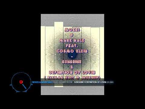 Moksi & Mark Bale feat. Cosmo Klein- Sunshine x Definition Of Lovin  (Klimas edit & mashup)