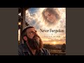 Never Forgotton
