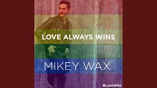 Love Always Wins (#LoveWins) (feat. Prophecy)