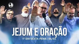 1º DIA JEJUM E ORAÇÃO - MARÇO 2026 | AP SERGIO LOPES | 06/03